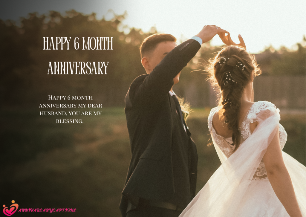 6 Month Anniversary Wishes