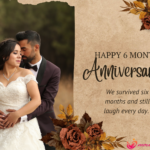 6 Month Anniversary Wishes